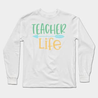 Teacher Life Unique Design For Teacher Gift Theme Evergreen Long Sleeve T-Shirt